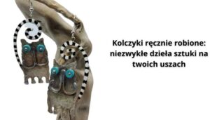 Read more about the article Kolczyki ręcznie robione: niezwykłe dzieła sztuki na twoich uszach