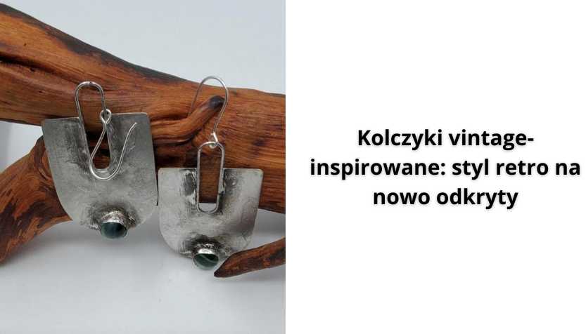 You are currently viewing Kolczyki vintage-inspirowane: styl retro na nowo odkryty