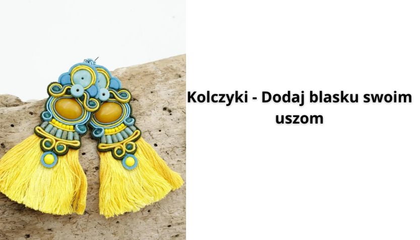 You are currently viewing „Kolczyki – Dodaj blasku swoim uszom”