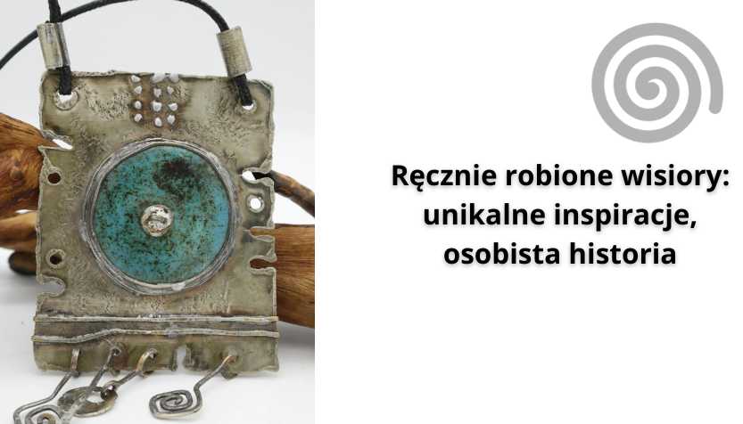You are currently viewing Ręcznie robione wisiory: unikalne inspiracje, osobista historia