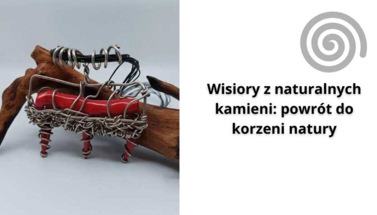 Read more about the article Wisiory z naturalnych kamieni: powrót do korzeni natury