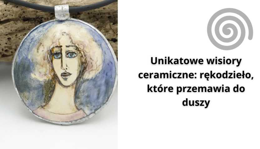 You are currently viewing Unikatowe wisiory ceramiczne: rękodzieło, które przemawia do duszy