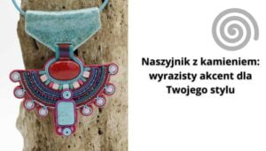 Read more about the article Naszyjnik z kamieniem: wyrazisty akcent dla Twojego stylu