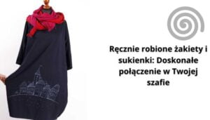 Read more about the article Ręcznie robione żakiety i sukienki: Doskonałe połączenie w Twojej szafie