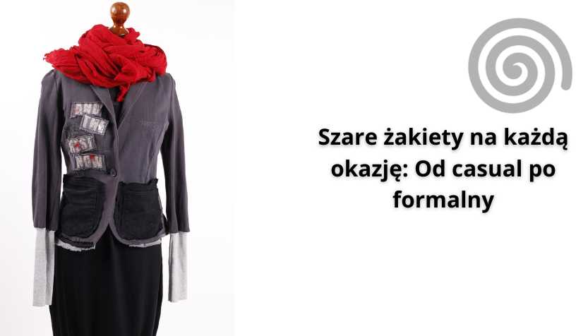 You are currently viewing Szare żakiety na każdą okazję: Od casual po formalny