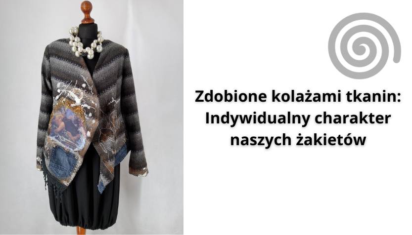 You are currently viewing Zdobione kolażami tkanin: Indywidualny charakter naszych żakietów