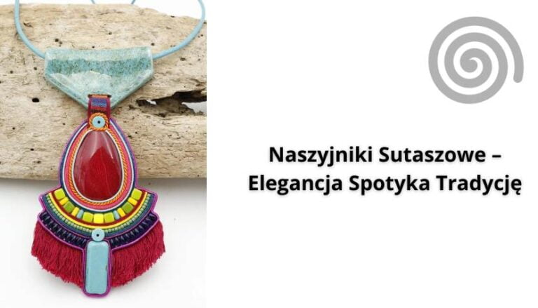 Read more about the article Naszyjniki Sutaszowe – Elegancja Spotyka Tradycję