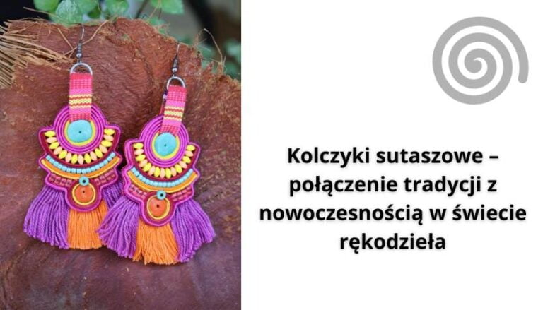 Read more about the article Kolczyki sutaszowe – połączenie tradycji z nowoczesnością w świecie rękodzieła