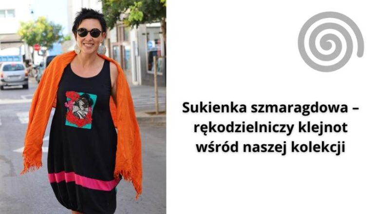 Read more about the article Sukienka szmaragdowa – rękodzielniczy klejnot wśród naszej kolekcji