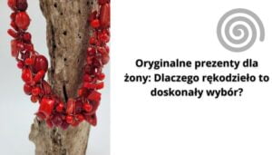 Read more about the article Oryginalne prezenty dla żony: Dlaczego rękodzieło to doskonały wybór?