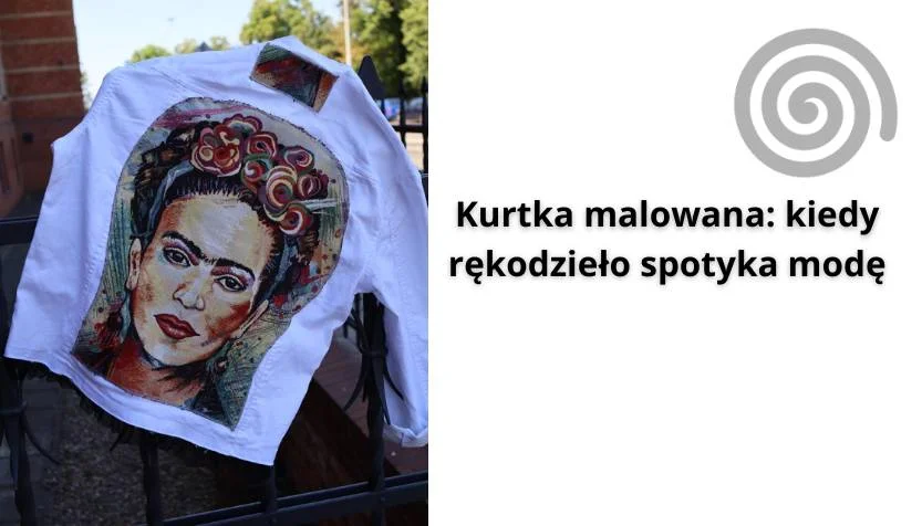 Kurtka malowana: kiedy rękodzieło spotyka modę