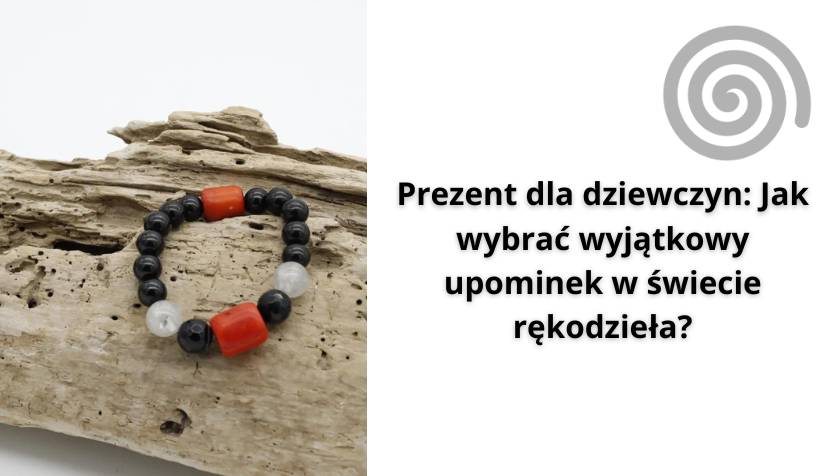 Prezent dla dziewczyn: Jak wybrać wyjątkowy upominek w świecie rękodzieła?