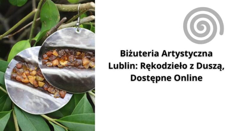 Read more about the article Biżuteria Artystyczna Lublin: Rękodzieło z Duszą, Dostępne Online